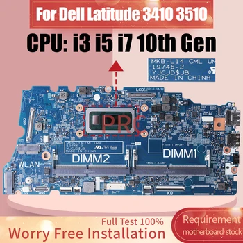 Для Dell Latitude 3410 3510 Материнская плата ноутбука 19746-2 04KXP3 0FDJTY 0KW9T3 i3-10110U i5-10310U i7-10510U Материнская плата Ноутбука