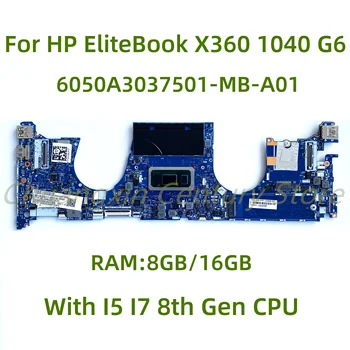 Подходит для ноутбука HP EliteBook X360 1040 G6 материнская плата 6050A3037501-MB-A01 с процессором I5 I7 8-го поколения Оперативная память: 8 ГБ/16 ГБ 100% Тест